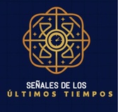 Señales de los Últimos Tiempos