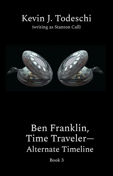 Time Travel with Ben Franklin. Book 3 Todeschi.