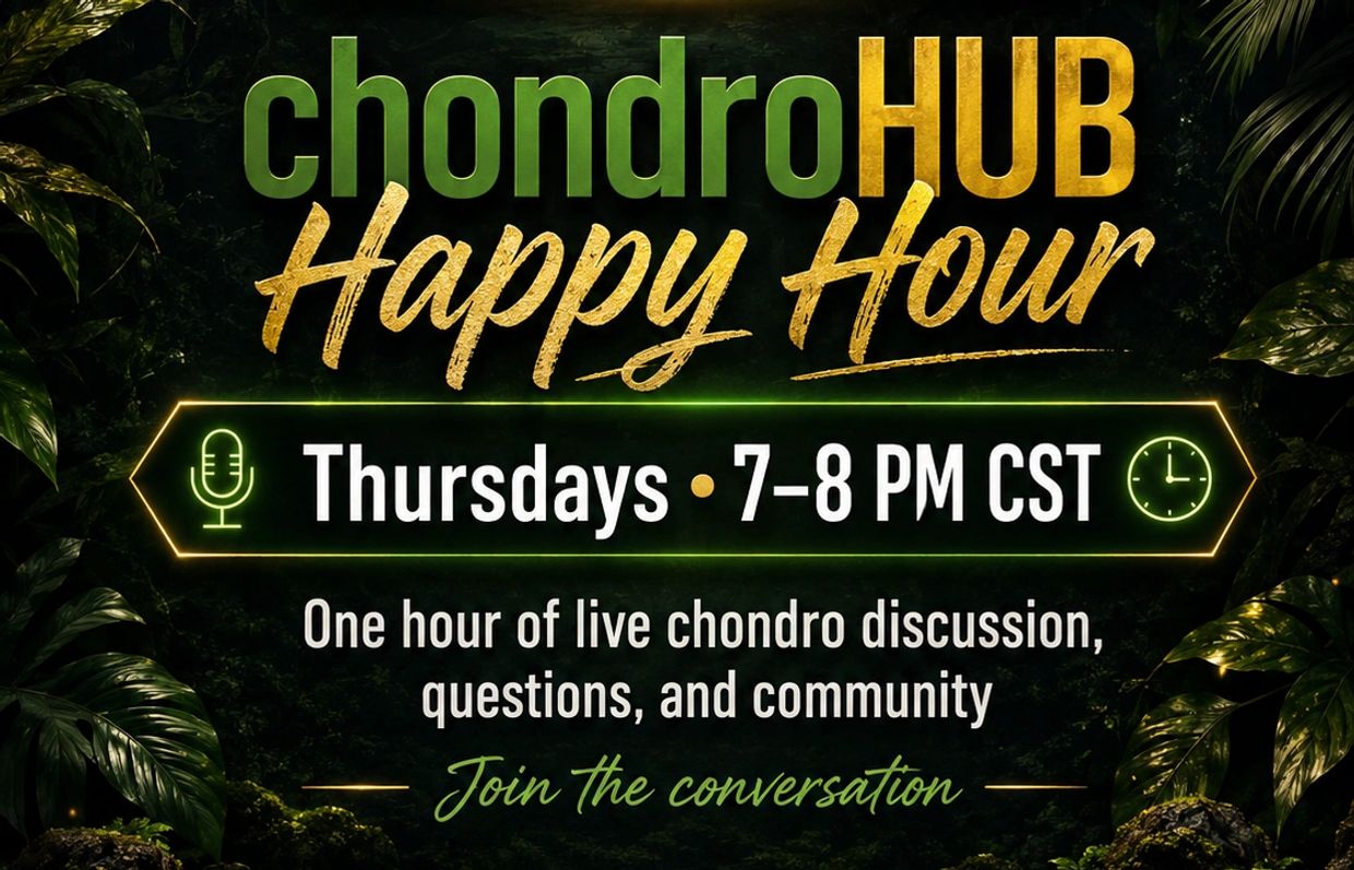 ChondroHUB Happy Hour Thursdays 7-8 PM CST live discussion.