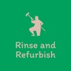 Rinse and Refurbish