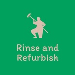 Rinse and Refurbish