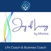Joy of Living by Monica - Life Coach and Business Coach