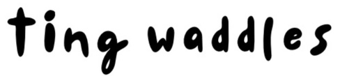 Ting Waddles