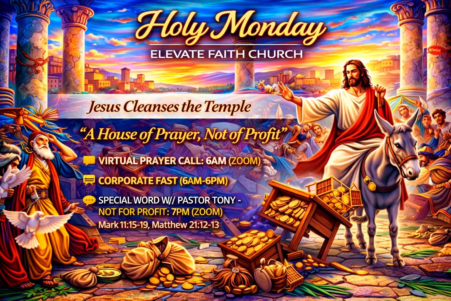 Jesus cleanses the temple, emphasizing prayer over profit at Elevate Faith Church's Holy Monday event.