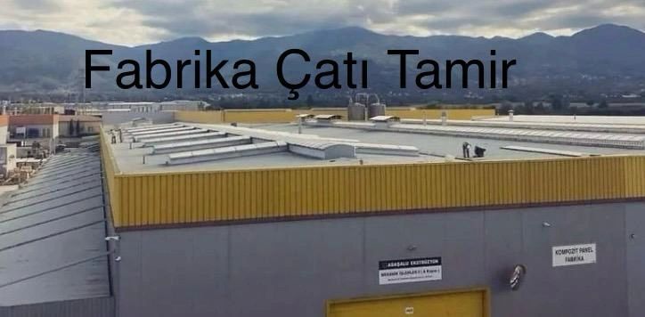 Fabrika çatı tamiri
