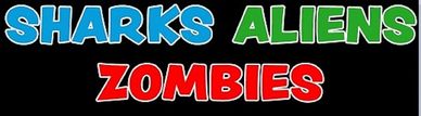 Colorful text featuring the words Sharks, Aliens, and Zombies on a black background.