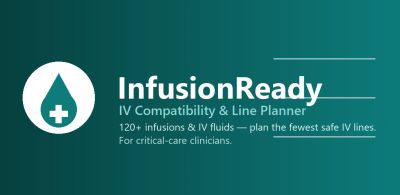 InfusionReady: IV compatibility and line planning tool for clinicians.