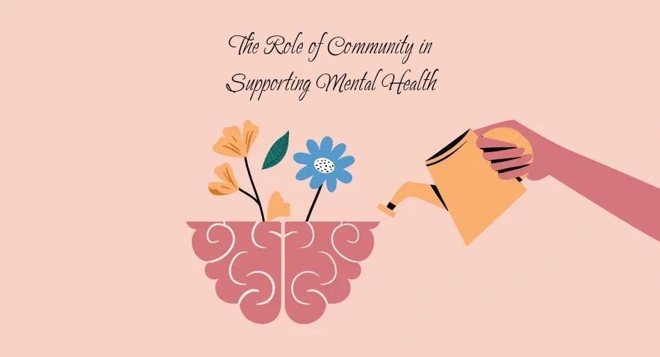The Role of Community in Supporting Mental Health