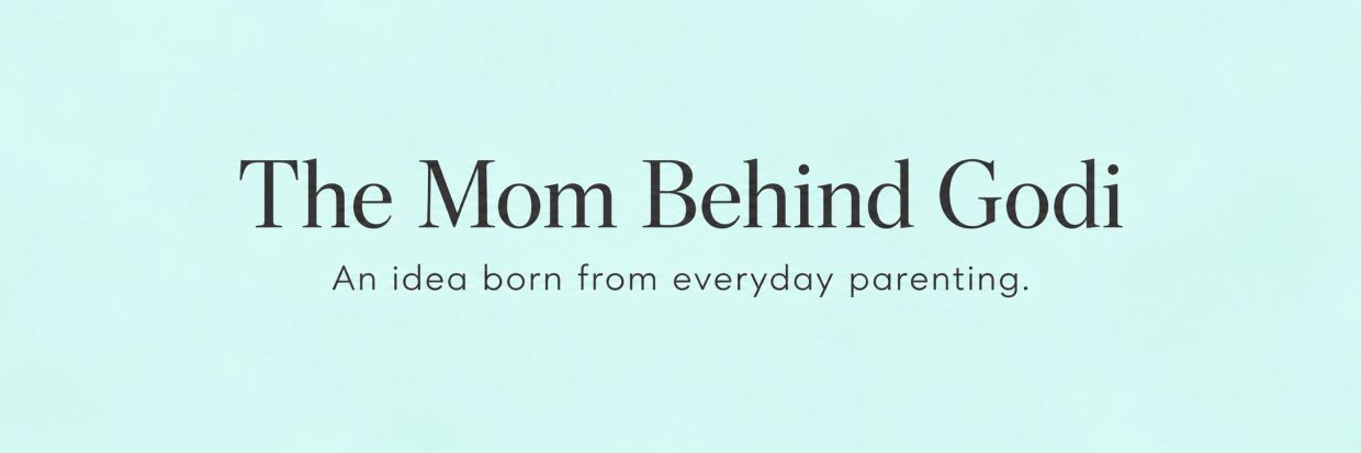 Tagline about a mom's idea behind Godi.