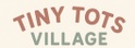 Tiny Tots Village