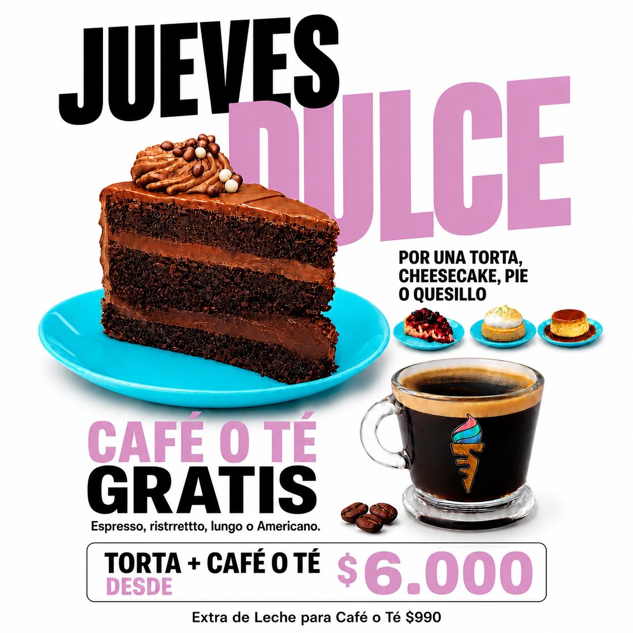 Promoción jueves dulce: torta y café o té gratis.