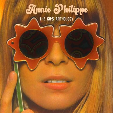 Front cover of Annie Philippe The 60's Anthology with Annie Philippe wearing 60's funny star glasses