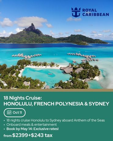 Royal Caribbean's 18-night cruise from Honolulu to Sydney with stops in French Polynesia.