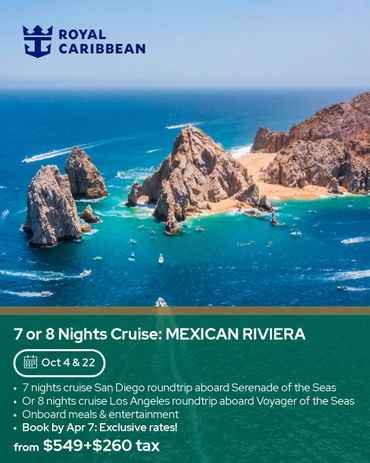 Royal Caribbean Mexican Riviera cruise offers 7 or 8 nights with meals and entertainment.