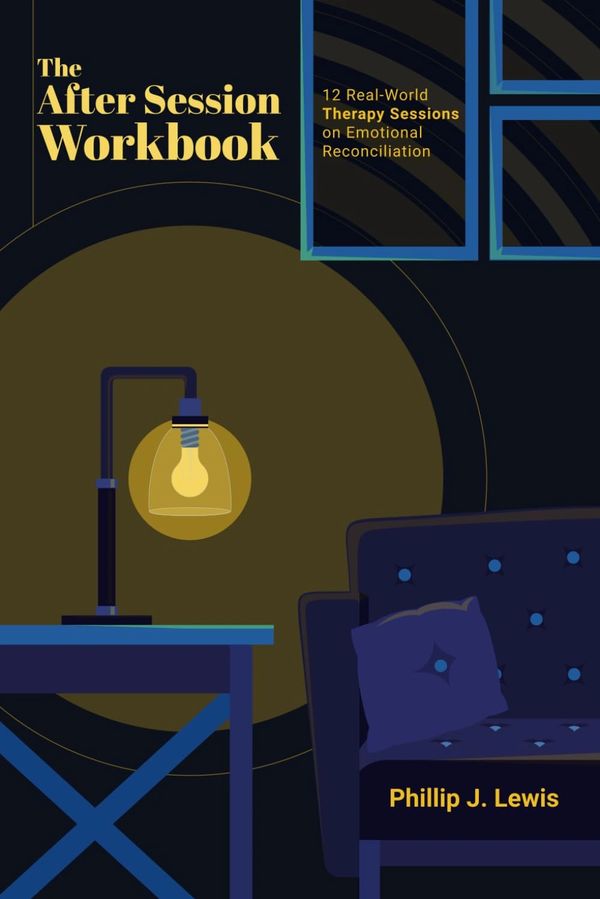Book cover for 'The After Session Workbook' by Phillip J. Lewis, focusing on therapy and emotional reconciliation.
