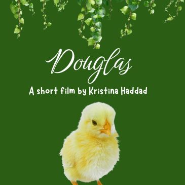 Poster for the short film "Douglas" by Kristina Haddad with a chick and green leaves.