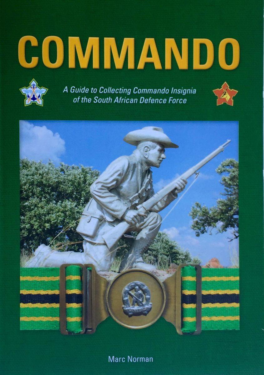 Commando: A Guide to Collecting Commando Insignia of the SADF