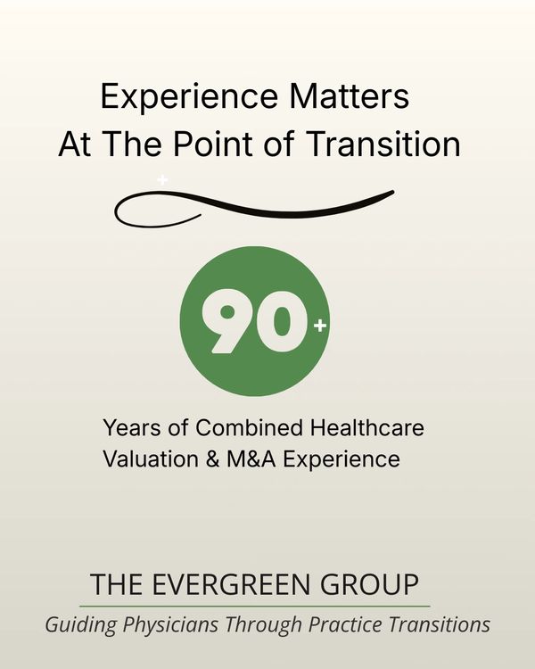 Experience matters with 90+ years in healthcare valuation and M&amp;A by The Evergreen Group.