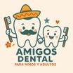 Amigos Dental for Kids and Adults