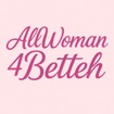 All Woman 4 Betteh
