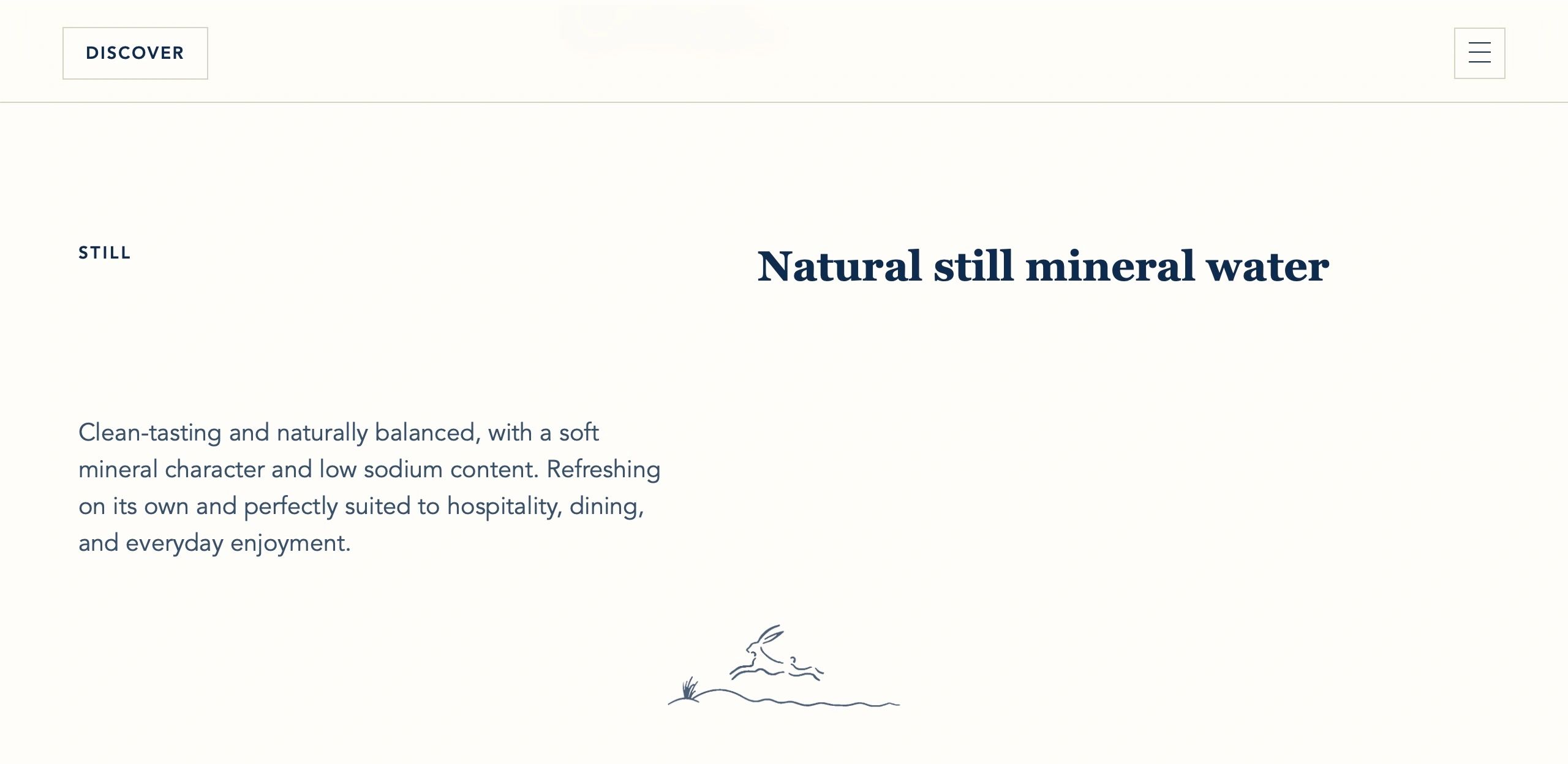 Description of natural still mineral water with a soft mineral character and low sodium content.