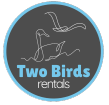 Two Birds Rentals