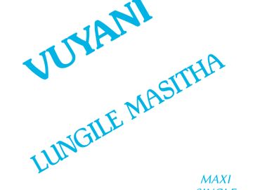 Lungile Masitha - Vuyani