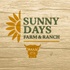 Sunny Days Farm and Ranch