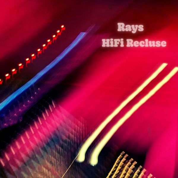Abstract neon light streaks with the text 'Rays HiFi Recluse'.