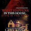 What Happens in this House 
Stays in this House
By Lady Lissa