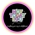 Not Today Ego