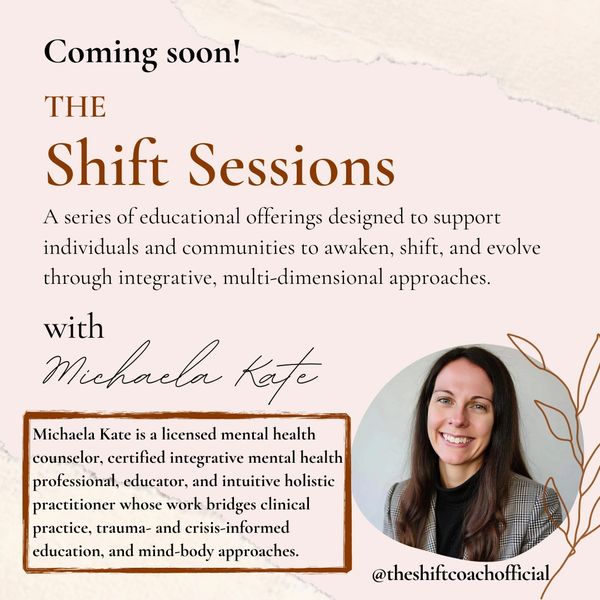 Announcement for The Shift Sessions by Michaela Kate, offering integrative mental health education.