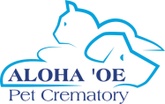 Aloha 'Oe 
Pet Crematory
