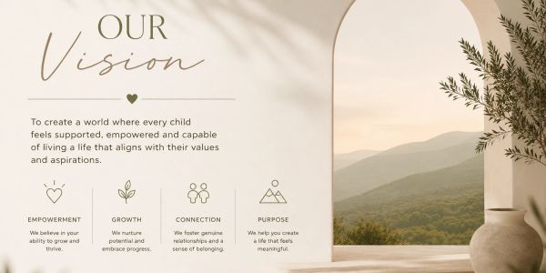 Inspirational vision statement emphasizing empowerment, growth, connection, and purpose for children.