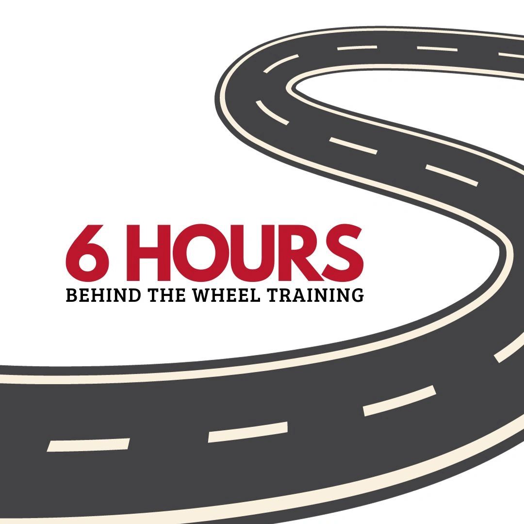 6 HOURS OF BEHIND THE WHEEL TRAINING