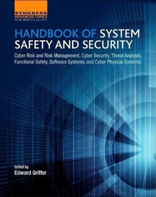 Cover of a cybersecurity and system safety handbook edited by Edward Griffor.