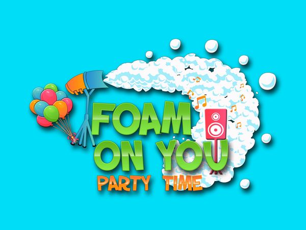 We Are the Party We put the FOAM On You FOAM PARTIES