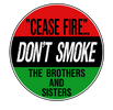 Ceasefire Don't Smoke The Brothers & Sisters