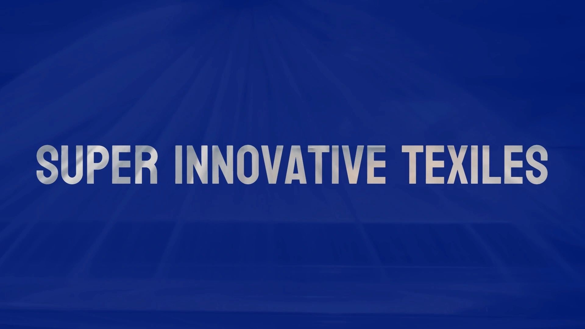 Super Innovative Textiles
