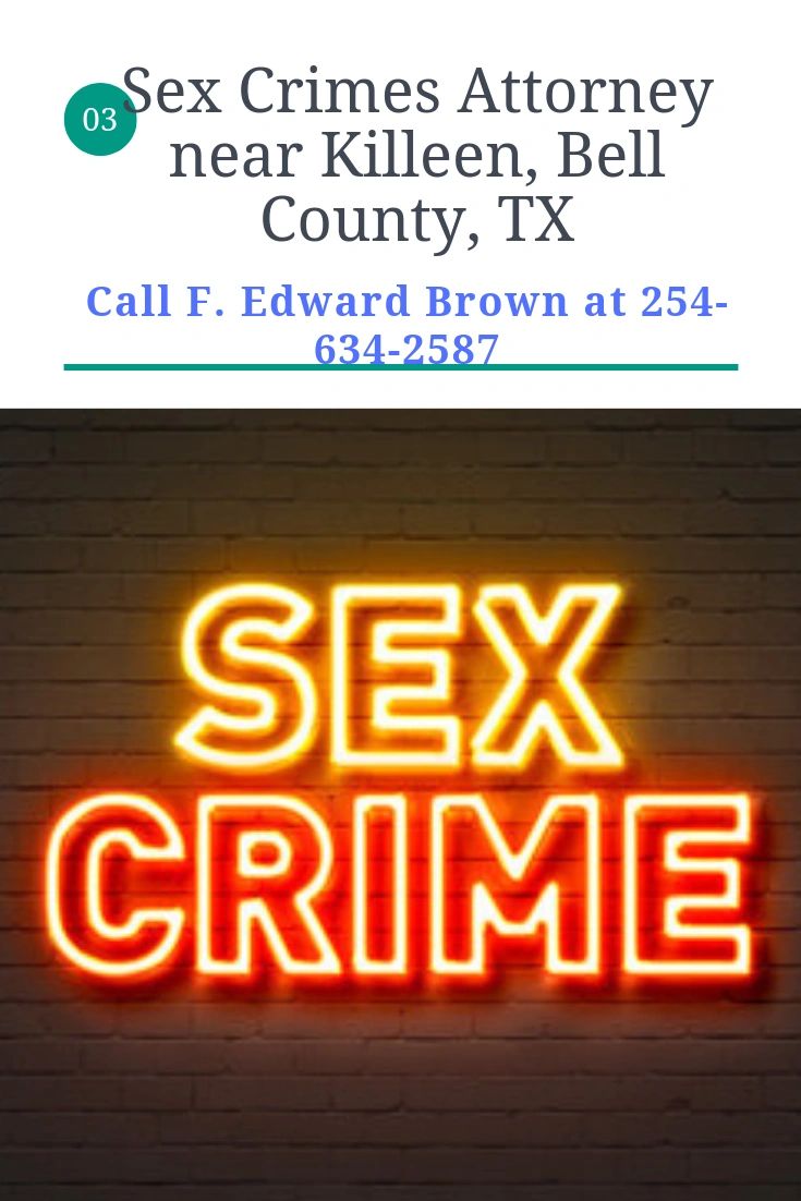 Sex Crimes? Bell-Coryell-Milam County Lawyer