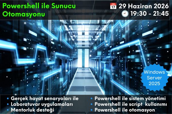 Powershell ile sunucu otomasyonu eğitimi 29 Haziran 2026'da.
