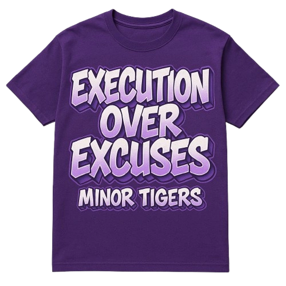 Purple T-shirt with bold white and purple text saying 'Execution Over Excuses Minor Tigers'.