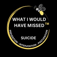 What I Would Have Missed
Suicide prevention, intervention, & post