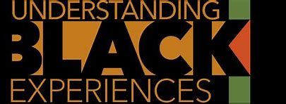 Mapping the Black Experience Where: Yesterday and Today