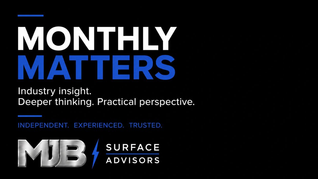 Monthly Matters by MJB Surface Advisors: Industry insight and practical perspective.