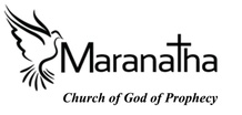 Maranatha
 Church of God 
of Prophecy