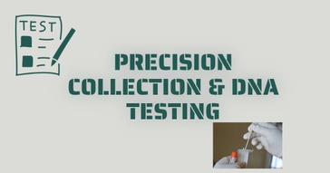 Precision Collection & DNA Testing