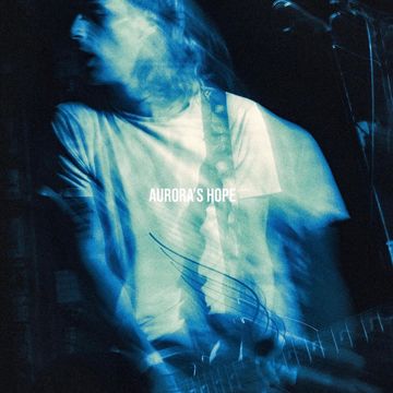 Blurred image of a guitarist with text 'Aurora's Hope'.
