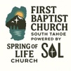 First Baptist Church 
South Lake Tahoe