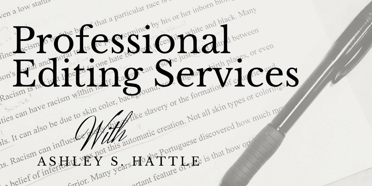 Professional editing services by Ashley S. Hattle.